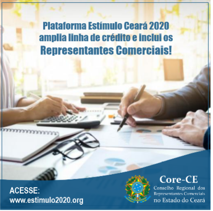 Plataforma Estímulo Ceará 2020, amplia linha de crédito e inclui os Representantes Comerciais.