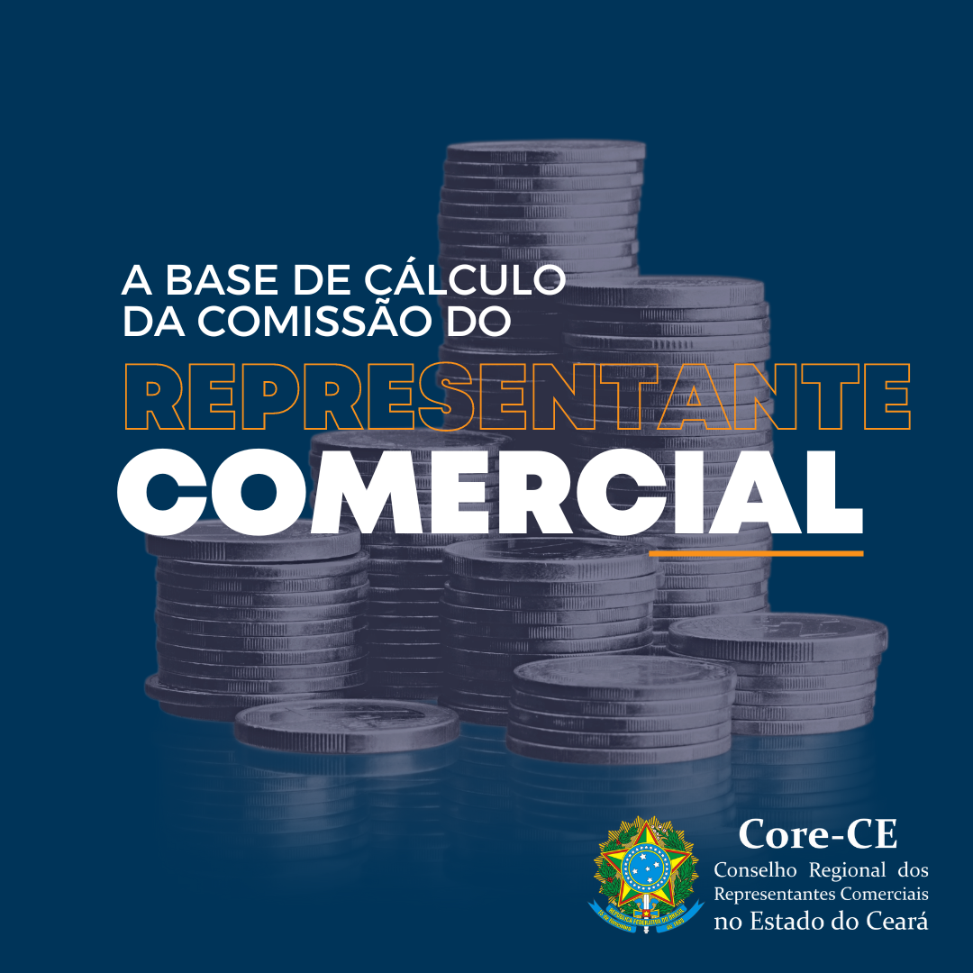 Comissão: Entenda como funciona a base de cálculo para os representantes comerciais
